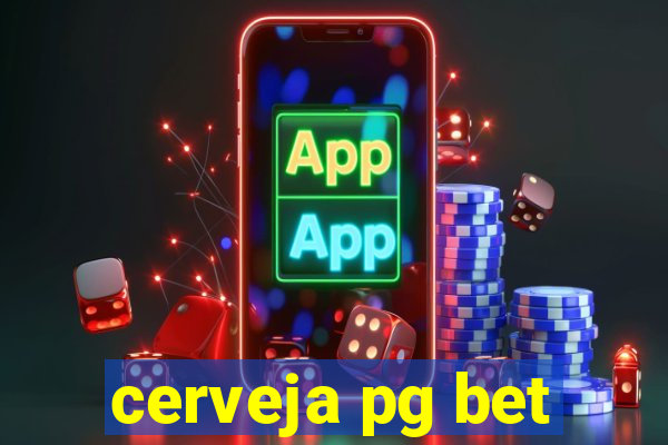 cerveja pg bet